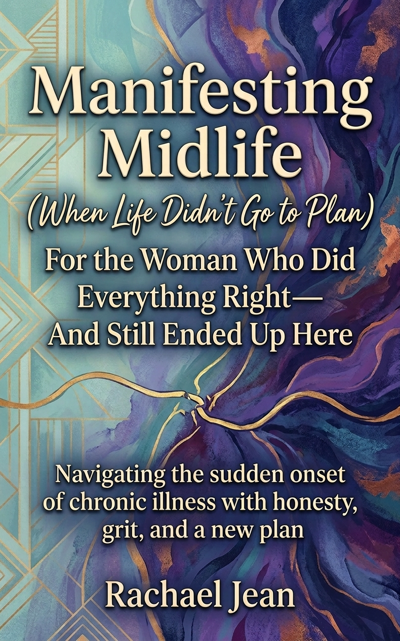 Manifesting Midlife (When Life Didn’t Go to Plan) For the Woman Who Did Everything Right—And Still Ended Up Here