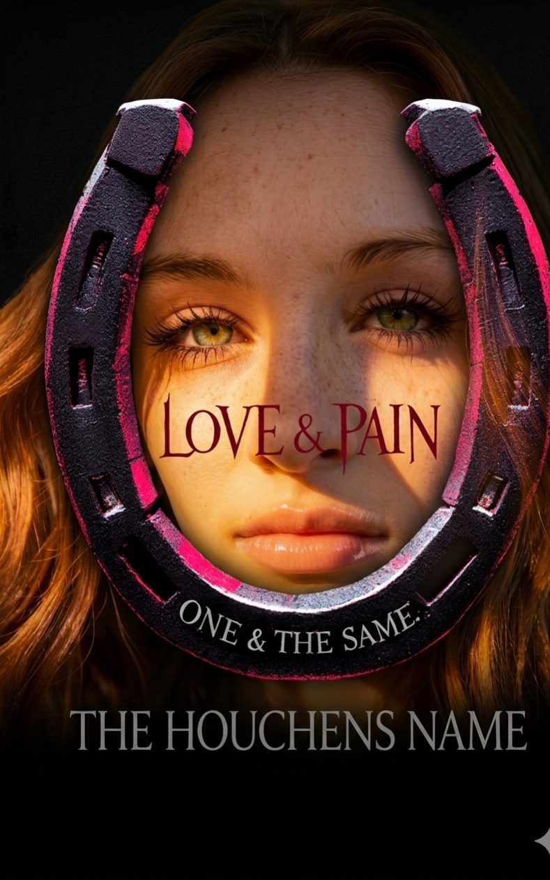 Love & Pain: One and the Same, The Houchens Name