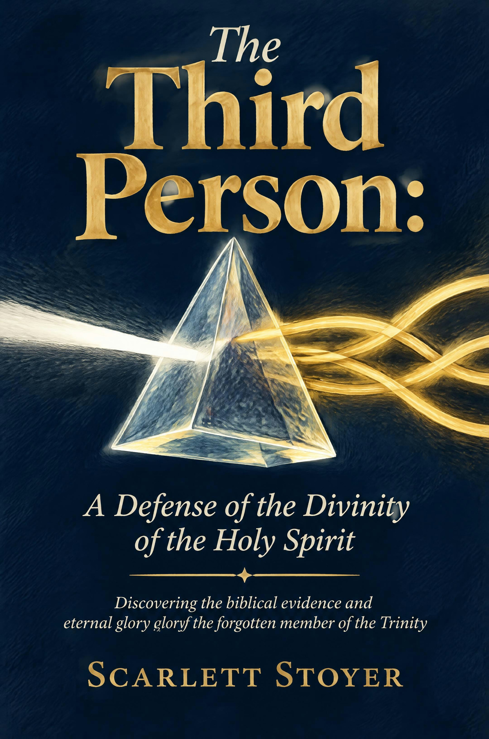 The Third Person: A Defense of the Divinity of the Holy Spirit