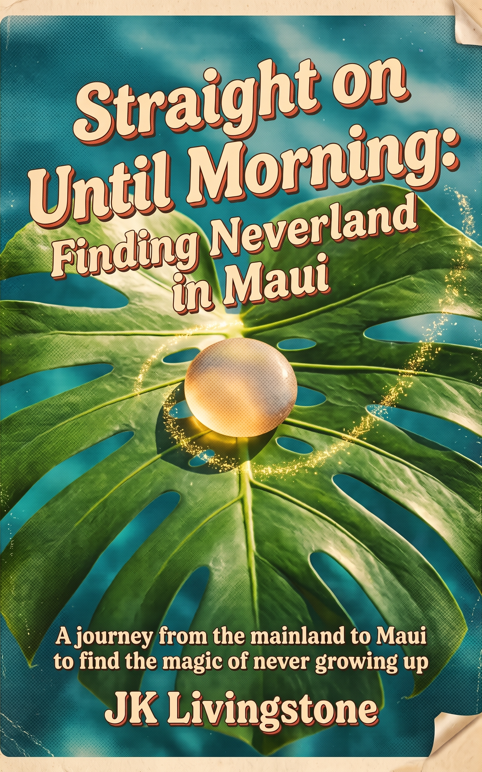 Straight on Until Morning: Finding Neverland in Maui
