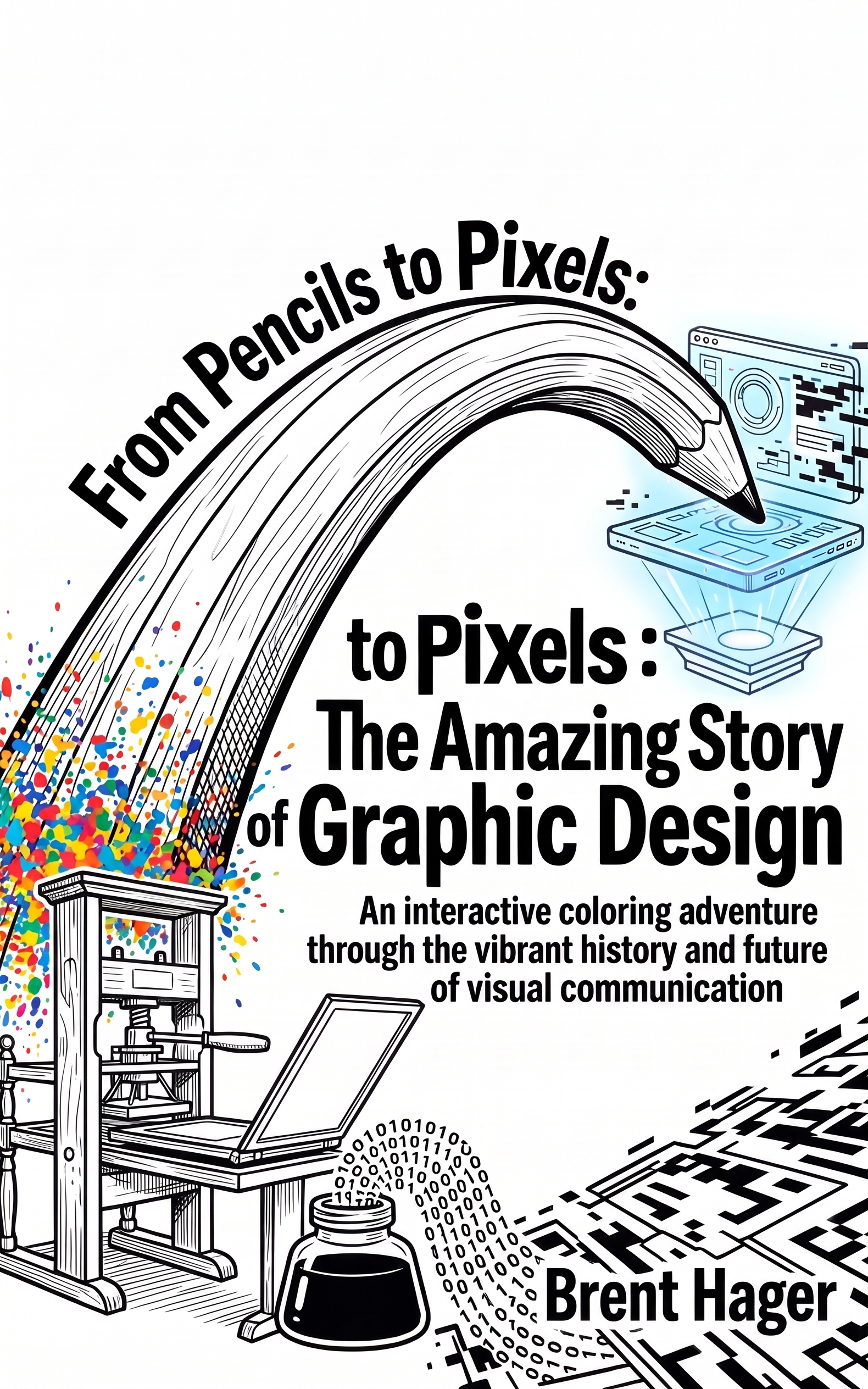 From Pencils to Pixels: The Amazing Story of Graphic Design