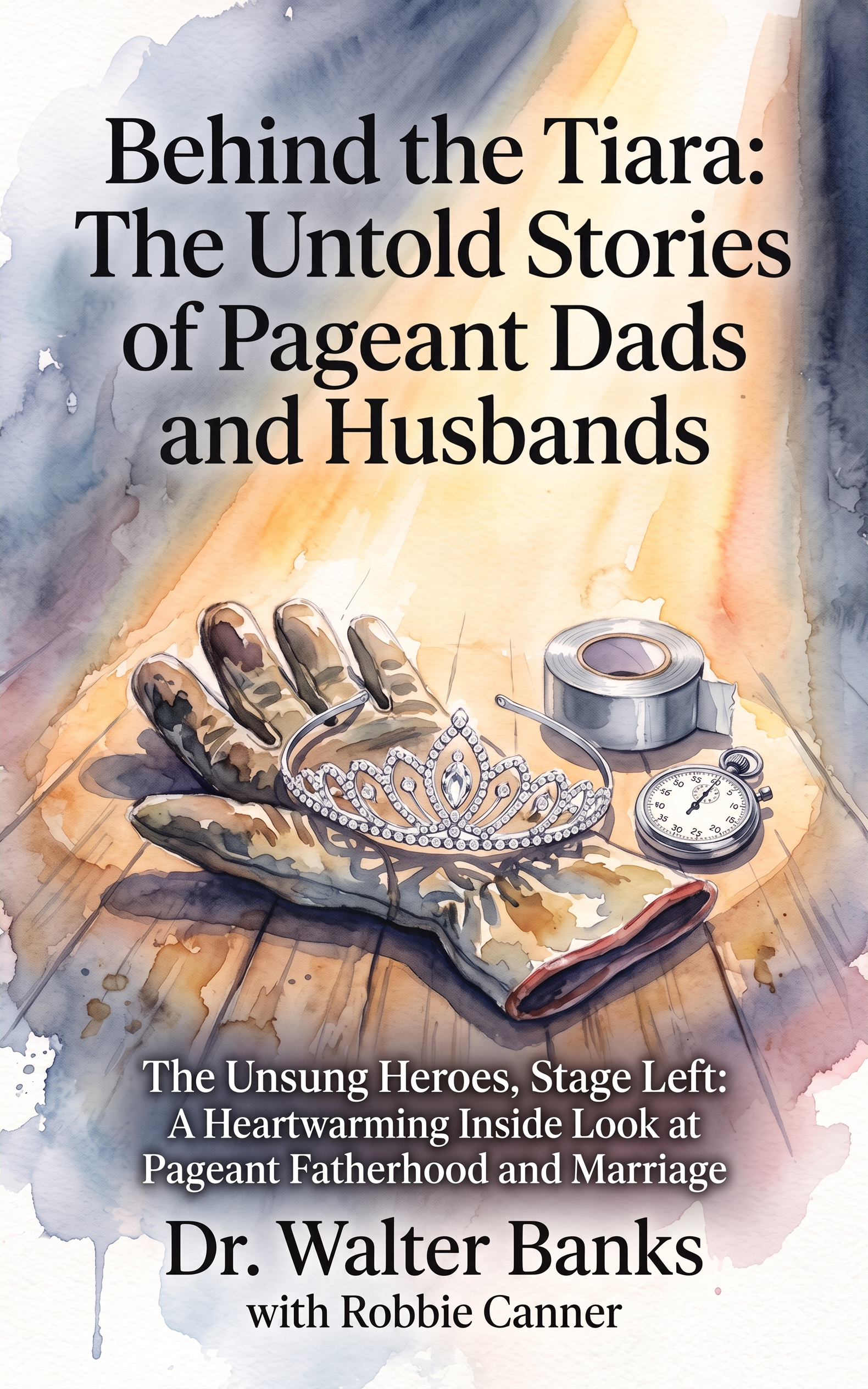 Behind the Tiara: The Untold Stories of Pageant Dads and Husbands