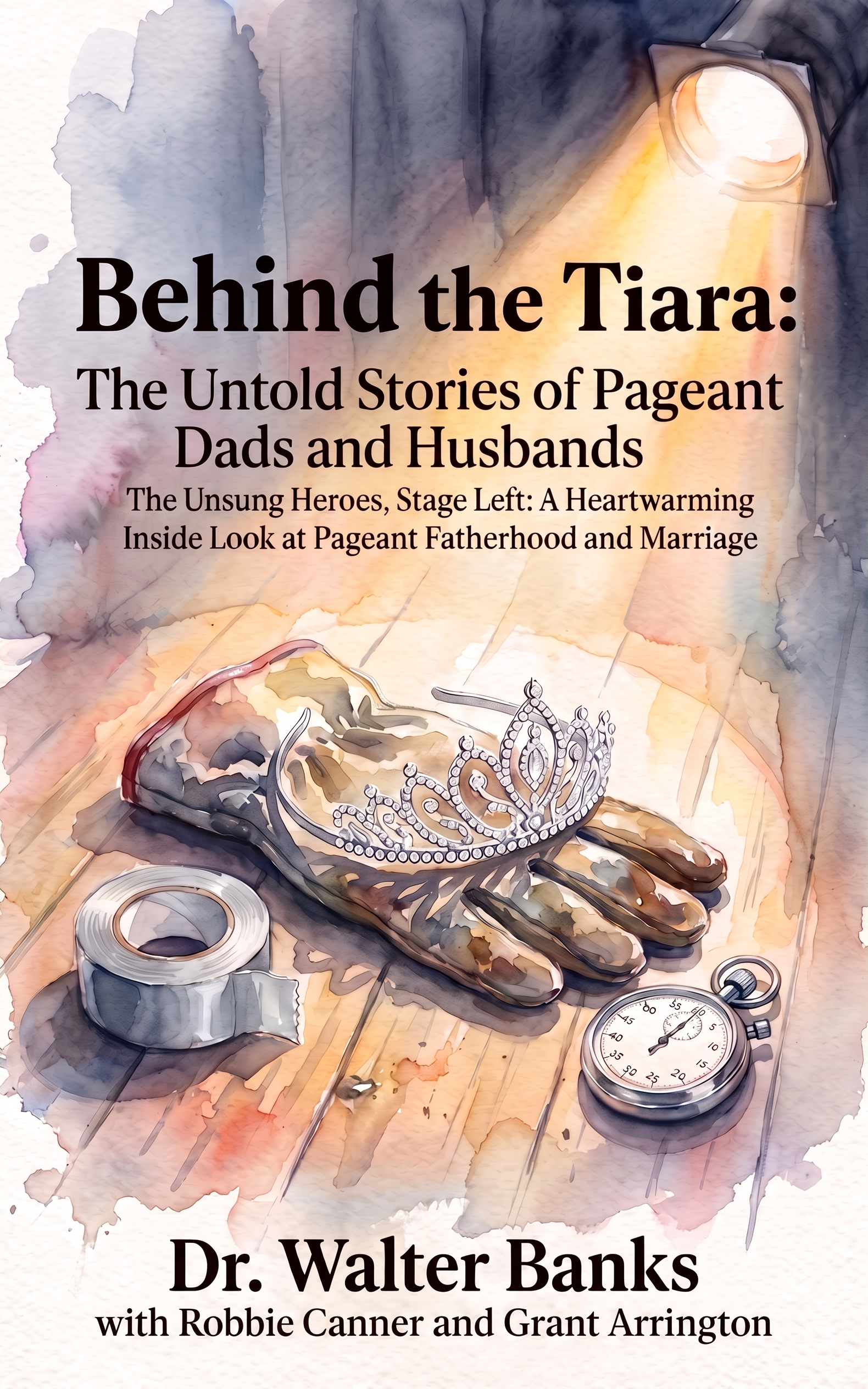 Behind the Tiara: The Untold Stories of Pageant Dads and Husbands 