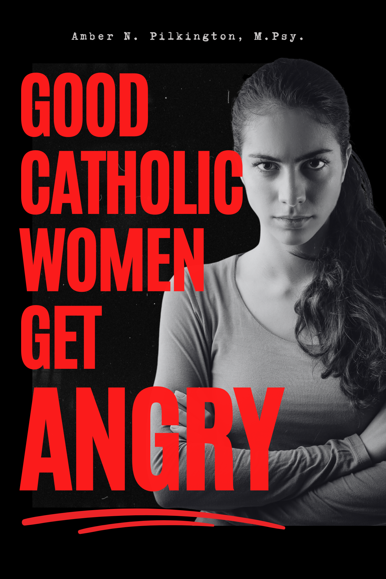 Good Catholic Women Get Angry