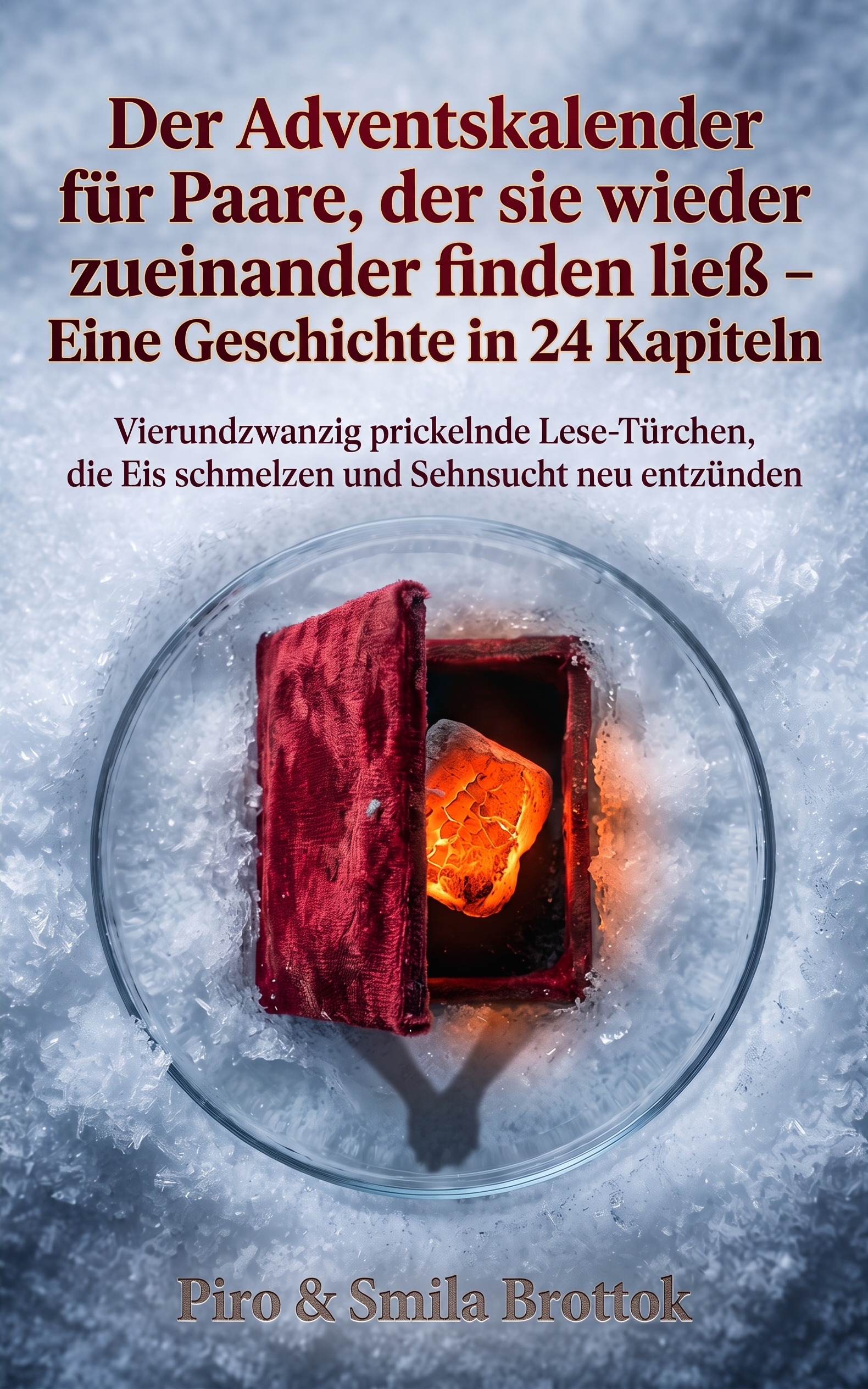 Der Adventskalender für Paare, der sie wieder zueinander finden ließ - Eine Geschichte in 24 Kapiteln