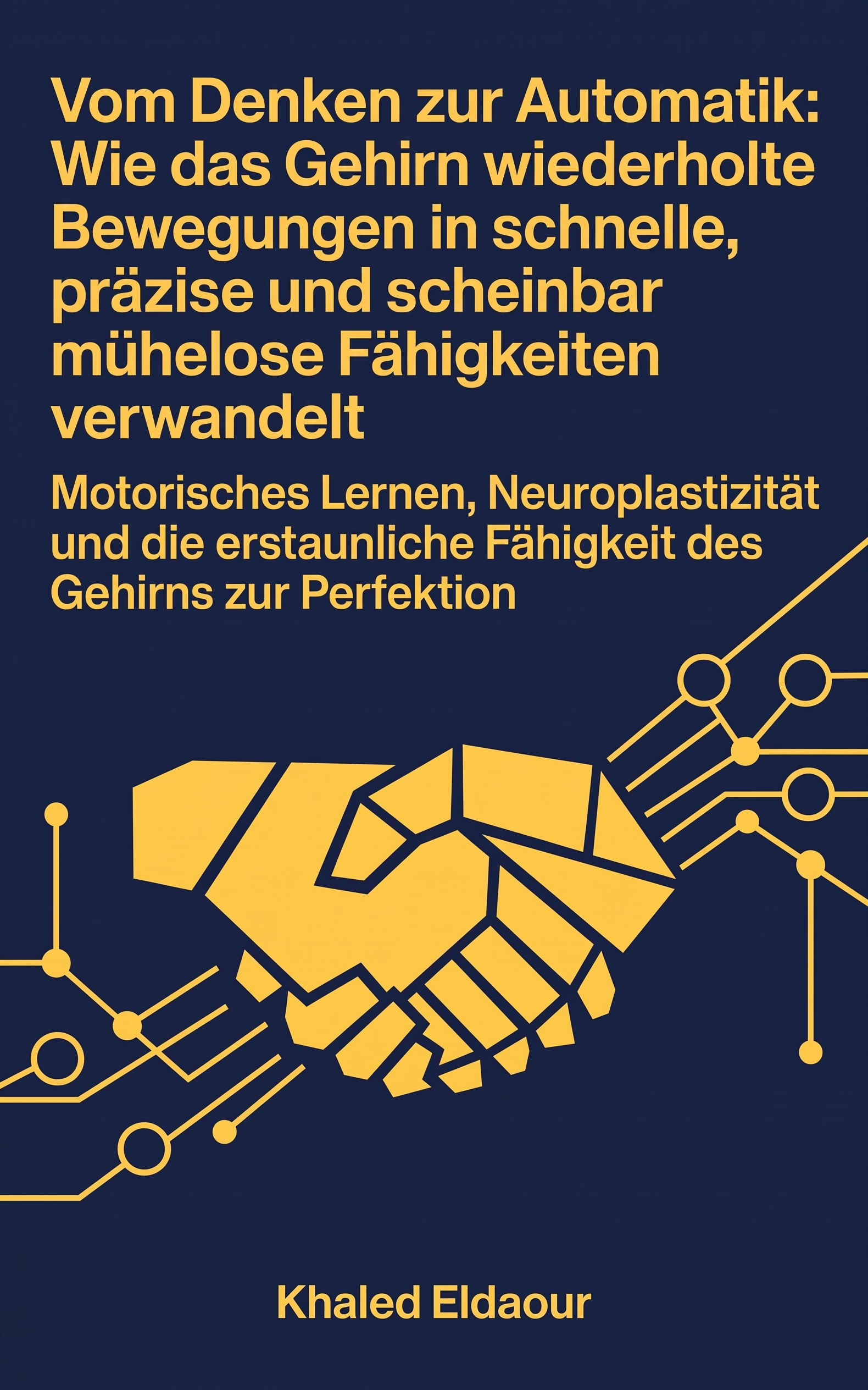 Vom Denken zur Automatik: Wie das Gehirn wiederholte Bewegungen in schnelle, präzise und scheinbar mühelose Fähigkeiten verwandelt