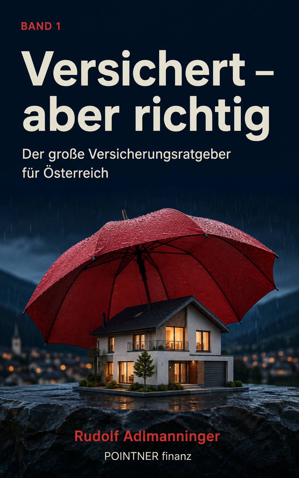 Versichert – aber richtig: Der große Versicherungsratgeber für Österreich