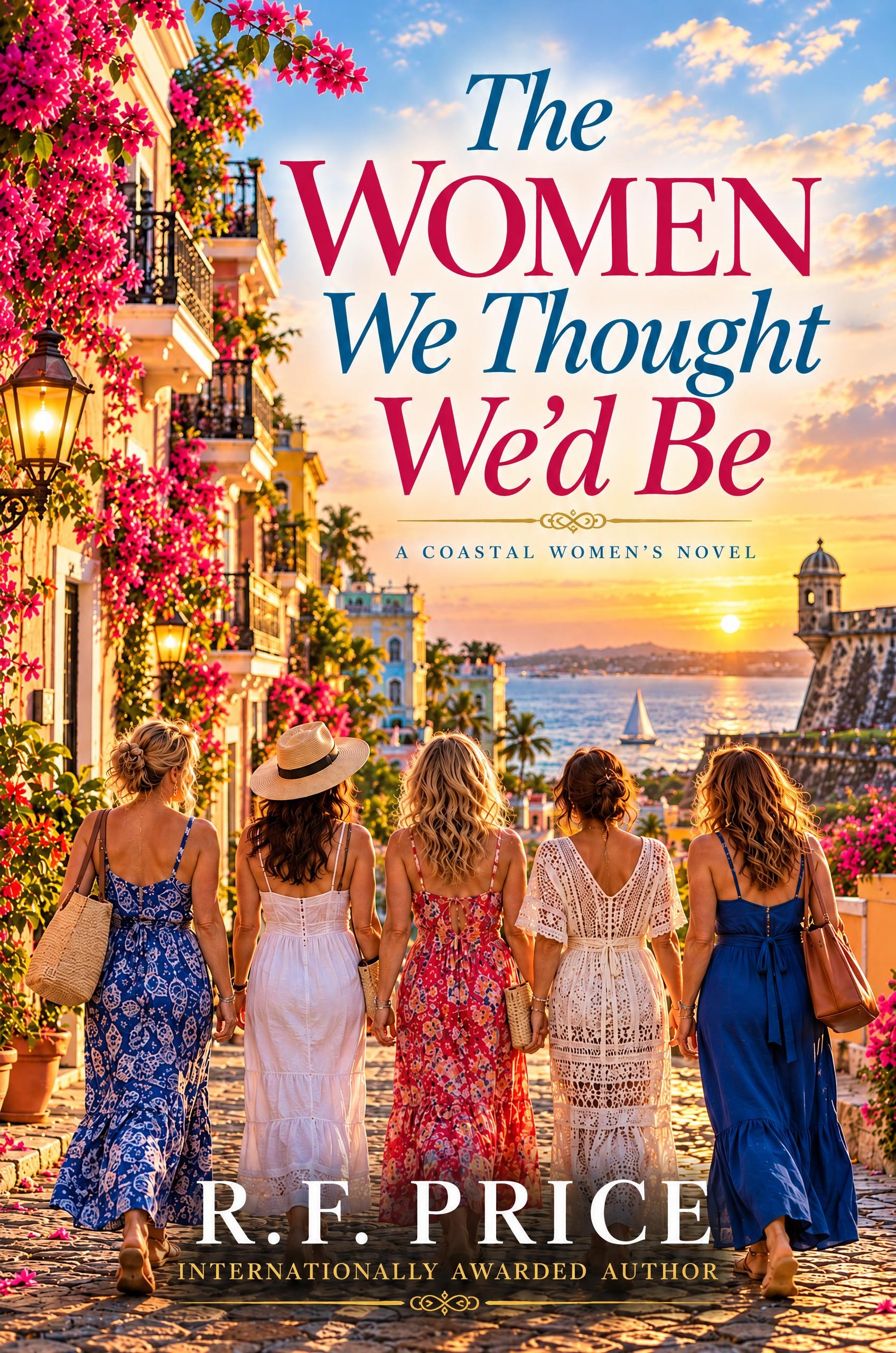 THE WOMEN WE THOUGHT WE'D BE